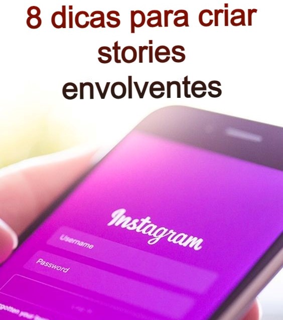 8 dicas para criar stories envolventes